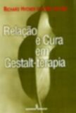 RELAÇAO E CURA EM GESTALT-TERAPIA