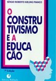 CONSTRUTIVISMO E A EDUCACAO, O