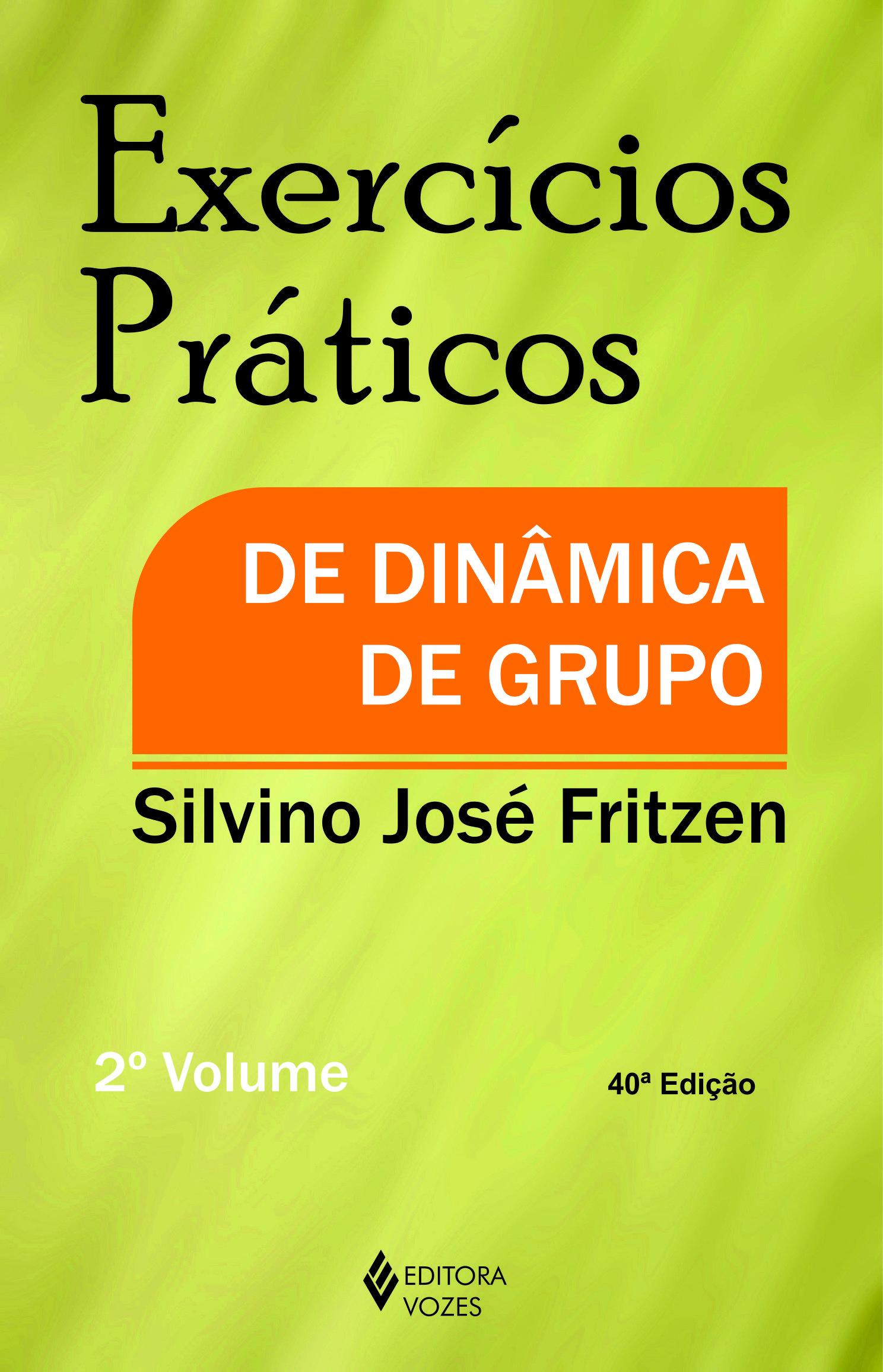 EXERCICIOS PRATICOS DE DINAMICA DE GRUPO - 2  VOLUME