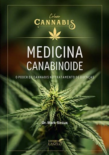 Medicina Canabinoide: o Poder da Cannabis no Tratamento de Doenças