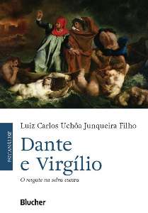 Dante e Virgílio - O Resgate na Selva Escura: Um Ensaio Sobre a Experiência Emocional na Divina Comé