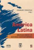 America Latina - Encruzilhadas da História Contemporânea
