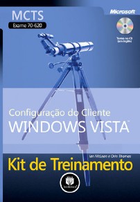 Kit De Treinamento MCTS (Exame 70-620) - Configuração Do Cliente Windows Vista