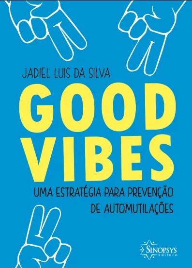 Good Vibes: Uma Estratégia Para Prevenção De Automutilações