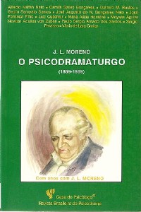 J. L. Moreno: O Psicodramaturgo (1889-1989) - Cem Anos Com J. L. Moreno