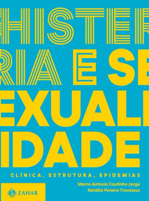 Histeria e Sexualidade: Clínica, Estrutura, Epidemias