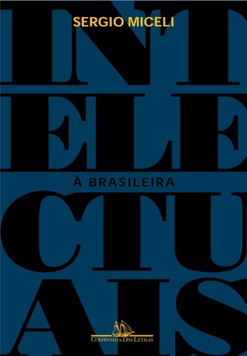Intelectuais À Brasileira