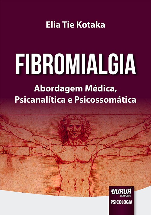 FIBROMIALGIA - ABORDAGEM MEDICA, PSICANALITICA E PSICOSSOMATICA