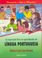 Expressão Livre No Aprendizado Da Língua Portuguesa, A