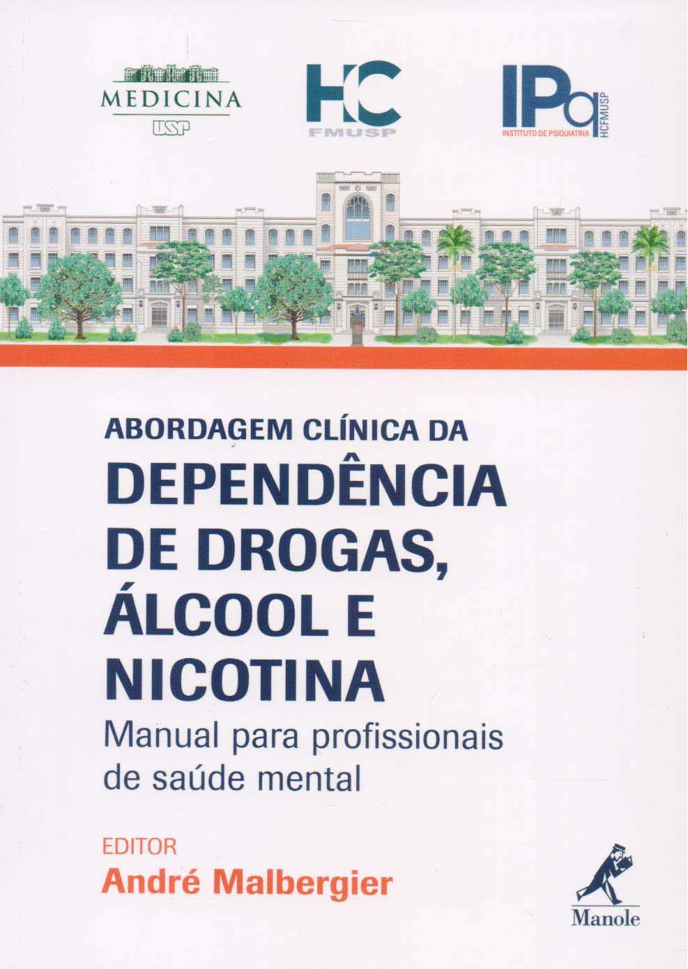 Abordagem Clínica da Dependência de Drogas, Álcool e Nicotina Manual Para Profissionais de Saúde Men