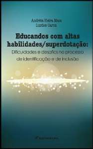 EDUCANDOS COM ALTAS HABILIDADES/SUPERDOTACAO: DIFICULDADES E DESAFIOS NO PR