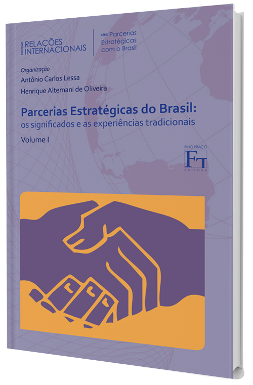 PARCERIAS ESTRATEGICAS DO BRASIL - OS SIGNIFICADOS E AS EXPERIENCIAS TRADIC