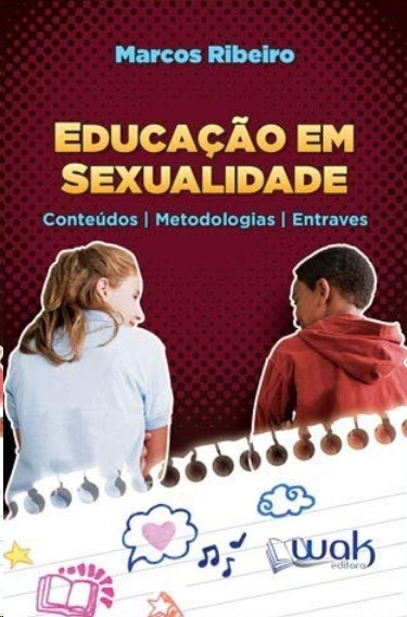 Educação em Sexualidade: Conteúdos, Metodologias e Entraves