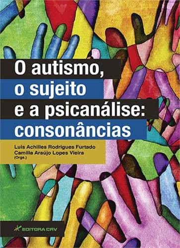 Autismo, O Sujeito E A Psicanálise, O: Consonâncias