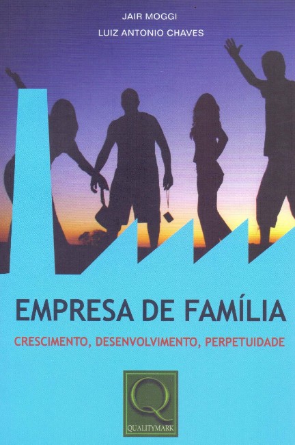 Empresa de Família: Crescimento, Desenvolvimento, Perpetuidade