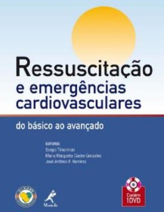 Ressuscitação e Emergêcias Cardiovasculares - Do Básico ao Avançado (contém DVD)