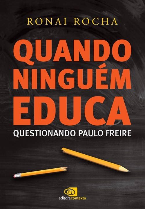 QUANDO NINGUEM EDUCA - QUESTIONANDO PAULO FREIRE