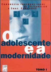 Adolescente E A Modernidade, O Tomo I