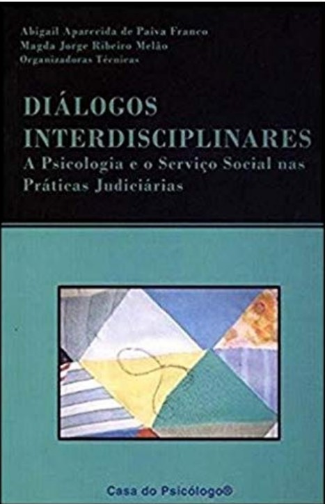 Diálogos Interdisciplinares: A Psicologia e o Serviço Social nas Práticas Judiciárias