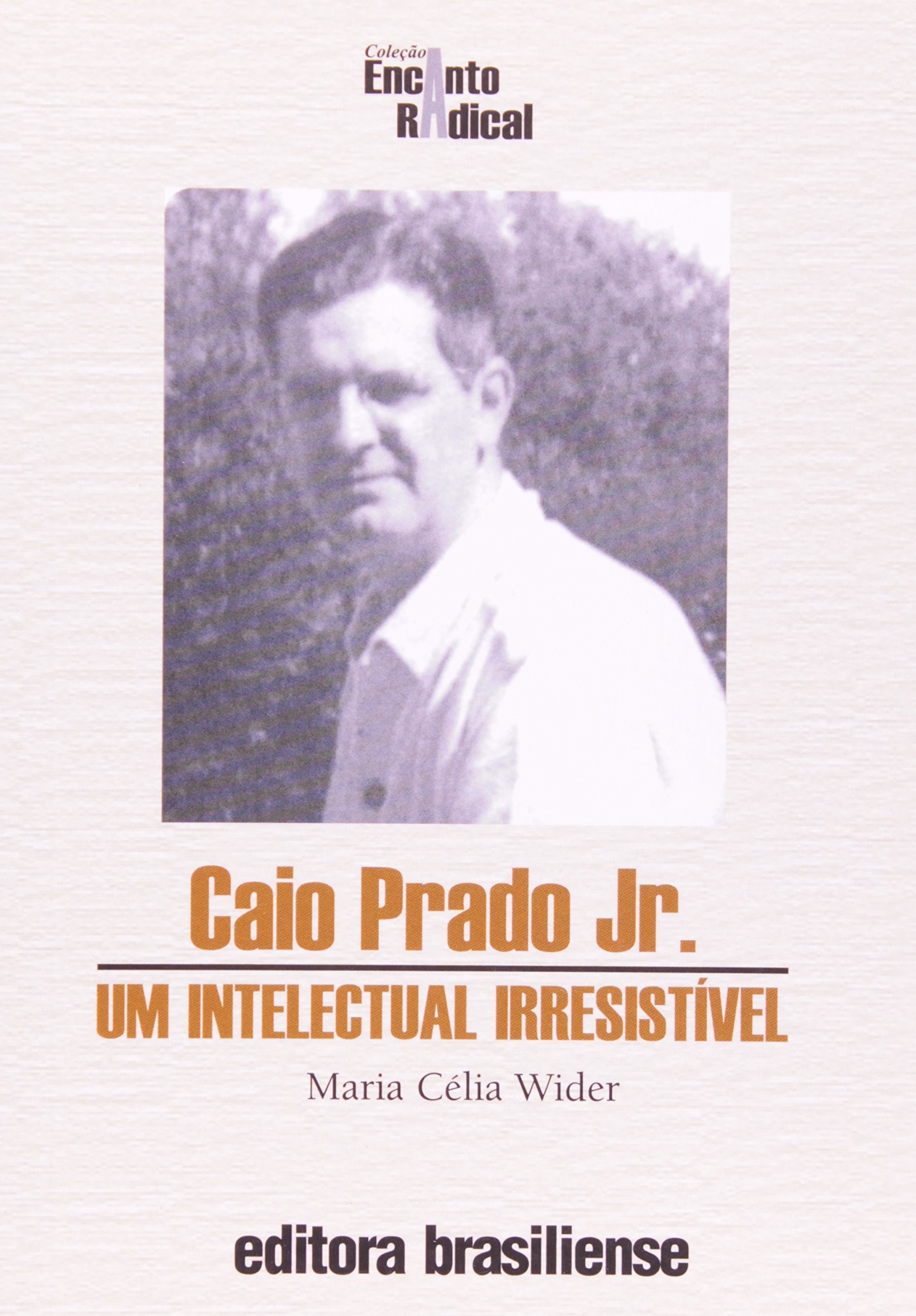 Caio Prado Jr. - Um Intelectual Irresistível