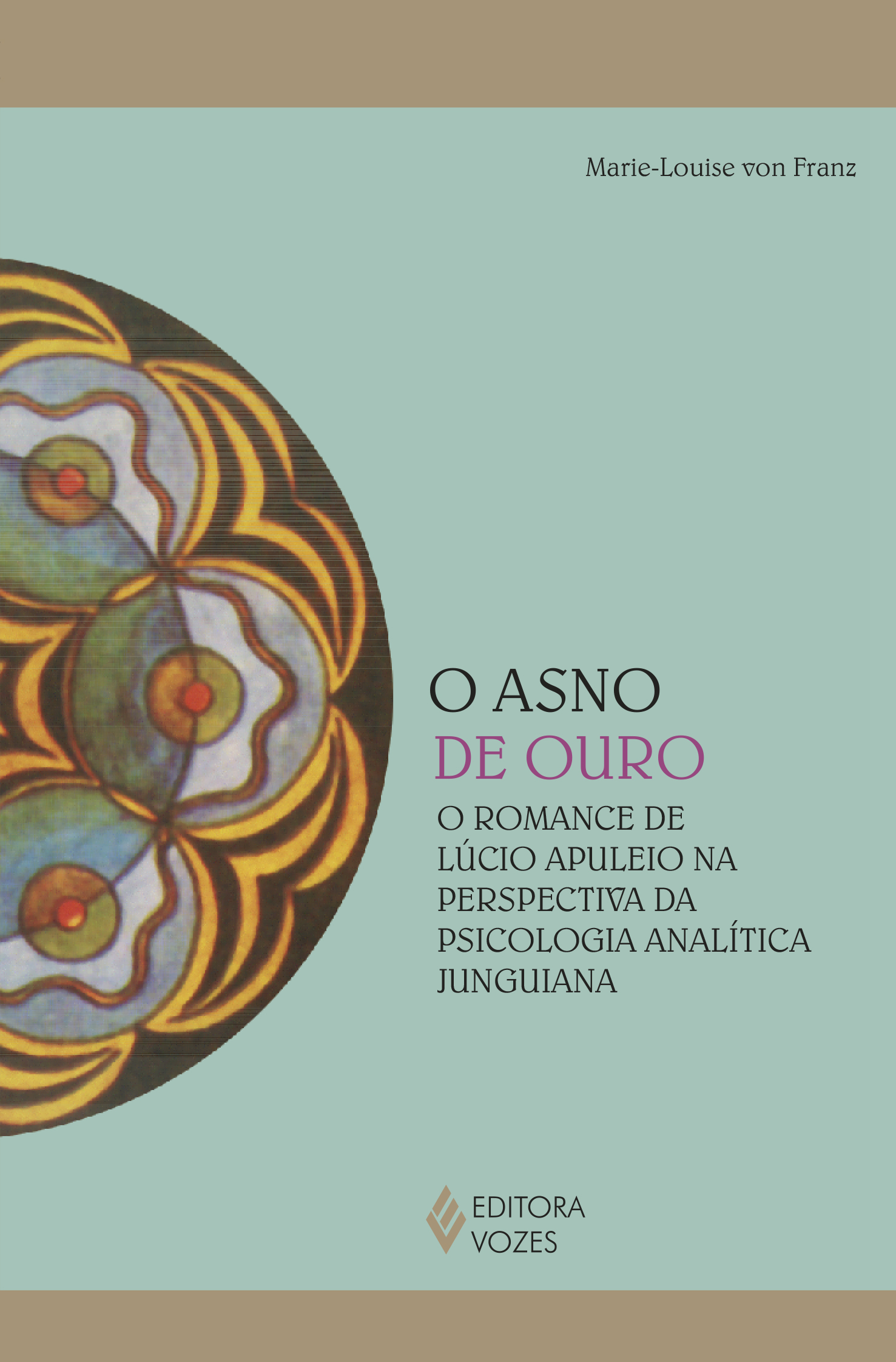 Asno De Ouro, O - O Romance De Lúcio Apuleio Na Perspectiva Da Psicologia Analítica Junguiana