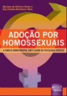 ADOCAO POR HOMOSSEXUAIS - A FAMILIA HOMOPARENTAL SOB O OLHAR DA PSICOLOGIA