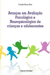 Avanços Em Avaliação Psicológica E Neuropsicológica De Crianças E Adolescentes