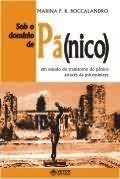 SOB O DOMINIO DO PA(NICO) - UM ESTUDO DO TRANSTORNO DO PANICO ATRAVES DA PS