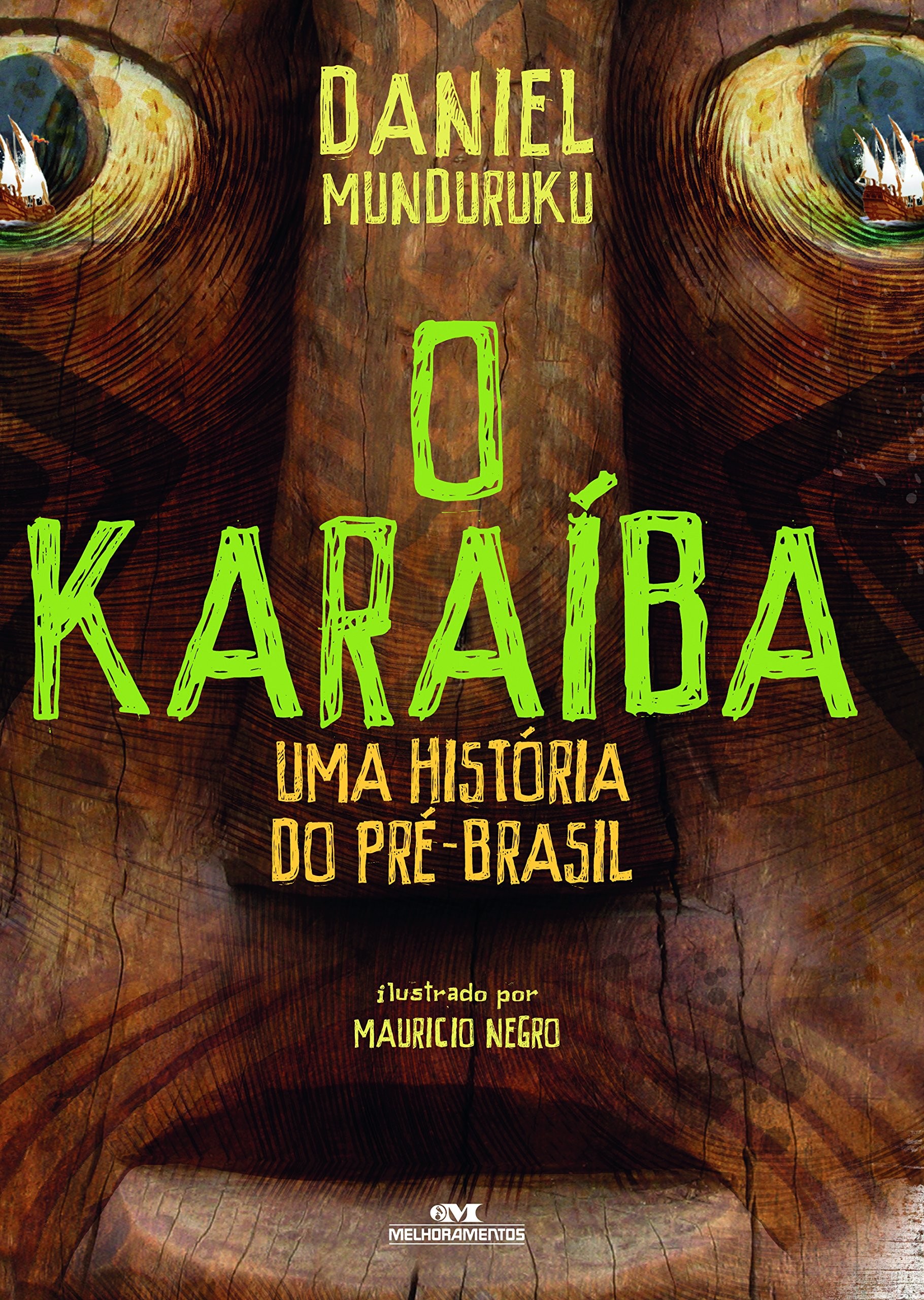 Karaíba, O - Uma História do Pré-Brasil