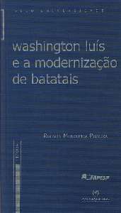 WASHINGTON LUIS E A MODERNIZACAO DE BATATAIS