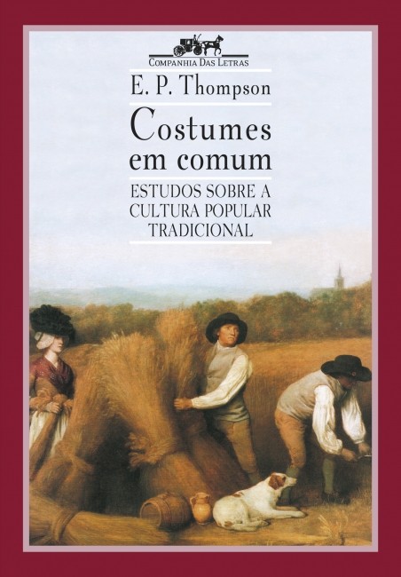 Costumes em Comum: Estudos Sobre a Cultura Popular Tradicional