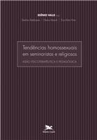 Tendências Homossexuais em Seminaristas e Religiosos - Visão Psicoterapêutica e Pedagógica