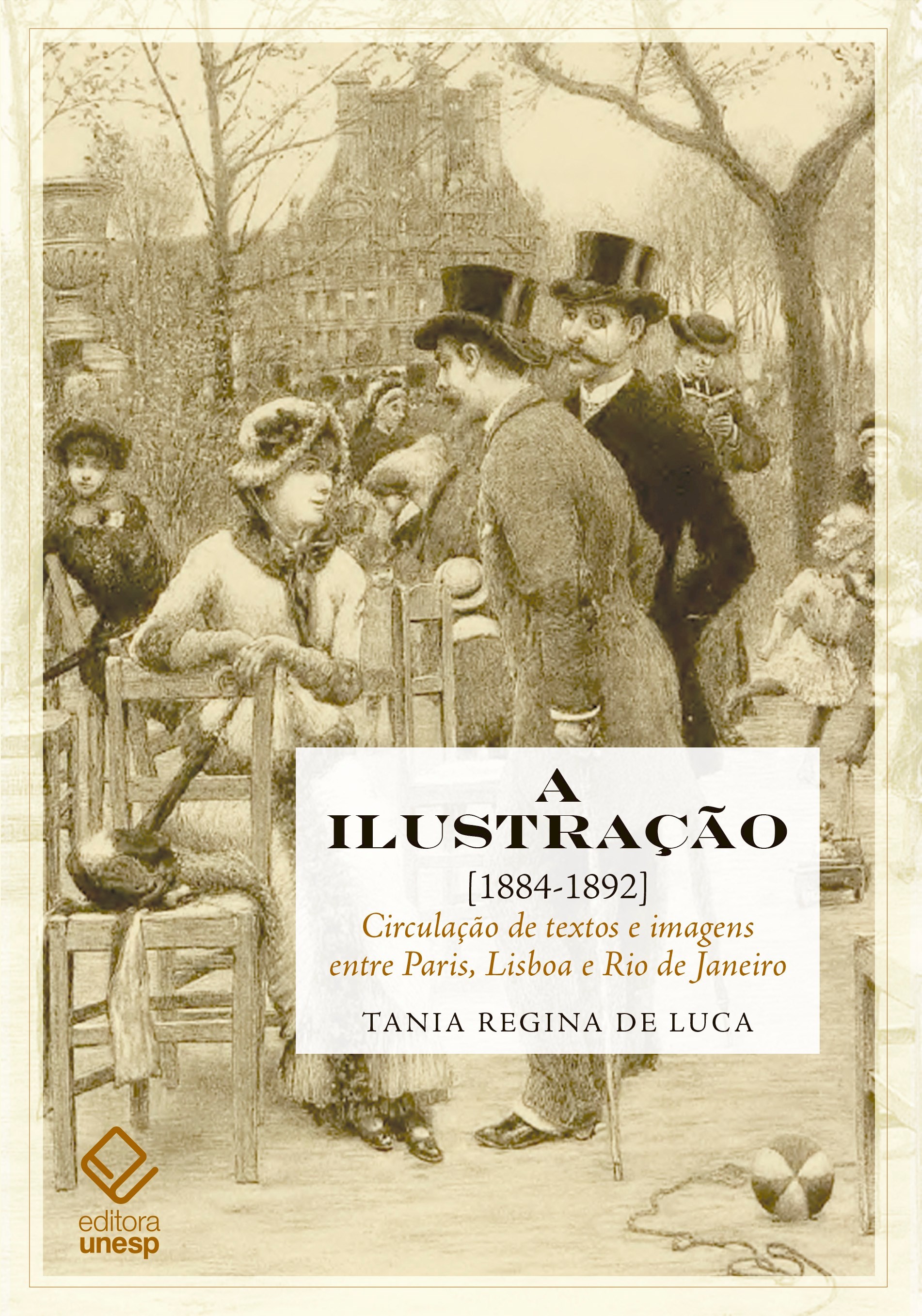 Ilustração, A (1884-1892) - Circulação de Textos e Imagens Entre Paris, Lisboa e Rio de Janeiro