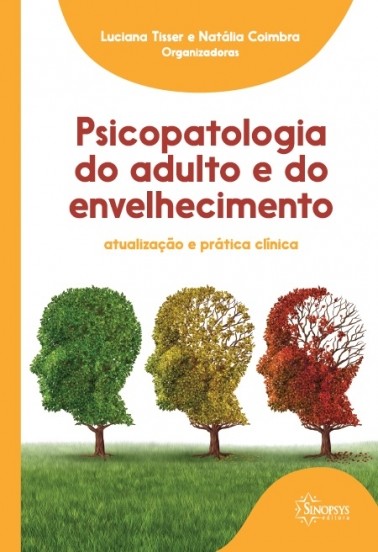Psicopatologia Do Adulto E Do Envelhecimento: Atualização E Prática Clínica
