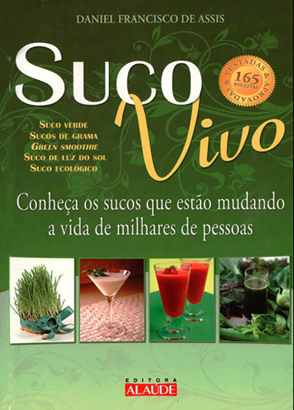 Suco Vivo - Conheça Os Sucos Que Estão Mudando A Vida De Milhares De Pessoas