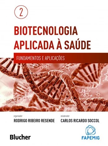 Biotecnologia Aplicada à Saúde - Fundamentos e Aplicações- Vol. 2