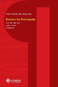 Ensino de Português - Fundamentos, Percursos, Objetos