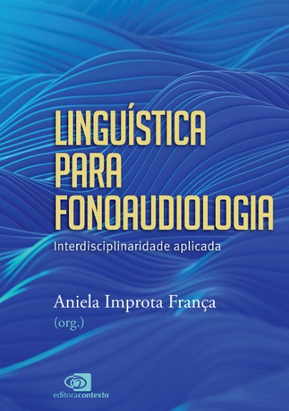 Linguística Para Fonoaudiologia: Interdisciplinaridade Aplicada