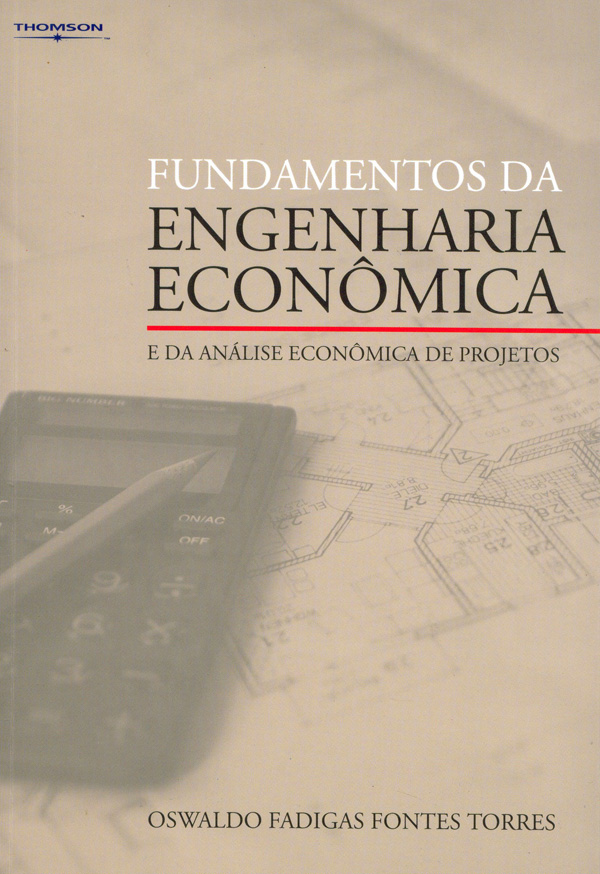 Fundamentos da Engenharia Economica: e da Analise Economica dos Projetos
