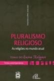 Pluralismo Religioso - As Religiões num Mundo Atual