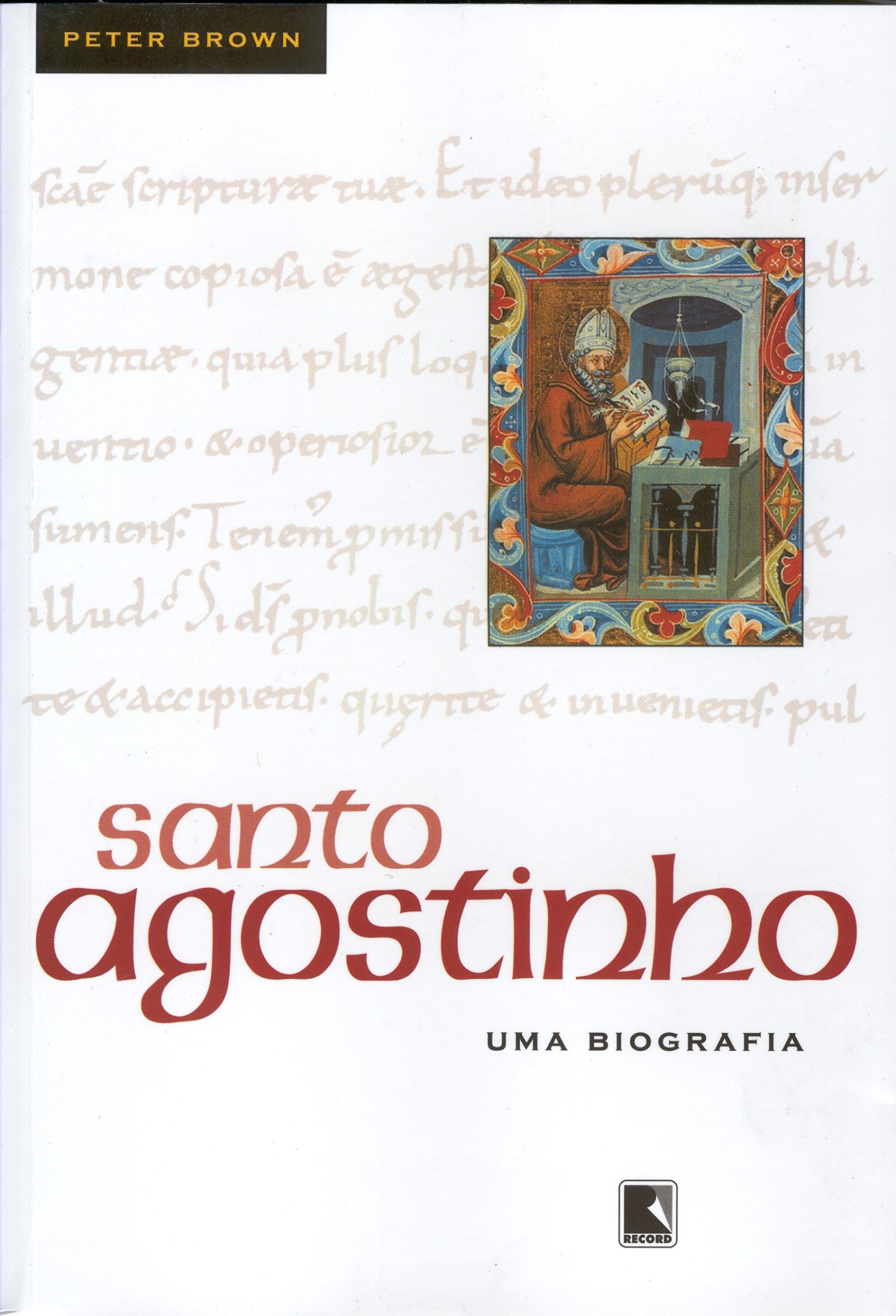 Santo Agostinho - Uma Biografia