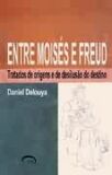 Entre Moisés e Freud: Tratados de Origens e de Desilusão do Destino