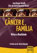 Câncer e Família - Mitos e Realidade - Prefácio do Dr. Gilson Delgado