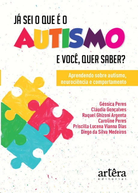 Já sei o que é o Autismo. E Você, Quer Saber?: Aprendendo Sobre Autismo, Neurociência e Comportament