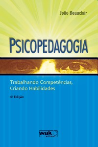 PSICOPEDAGOGIA - TRABALHANDO COMPETENCIAS, CRIANDO HABILIDADES