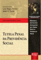 TUTELA PENAL DA PREVIDENCIA SOCIAL - BIBLIOTECA DE ESTUDOS AVANCADOS EM DIR