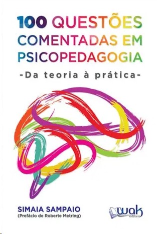 100 Questões Comentadas Em Psicopedagogia: Da Teoria À Prática