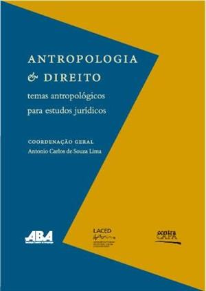 Antropologia e direito:  temas antropológicos para estudos jurídicos
