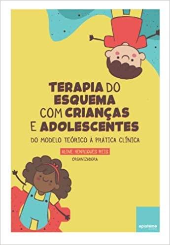 TERAPIA DO ESQUEMA COM CRIANÇAS E ADOLESCENTES