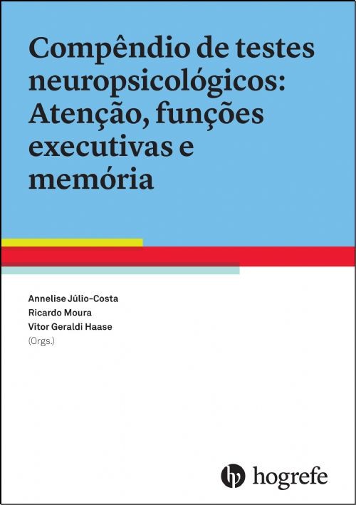 Compêndio de Testes Neuropsicológicos Atenção, Funções Executivas e Memória